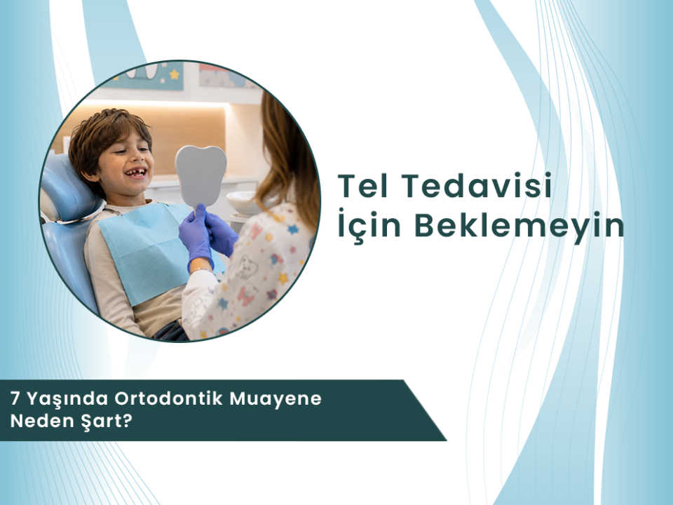 Denizli Dental Rezidans 7 yaş ortodontik muayene ve çocuklarda tel tedavisi