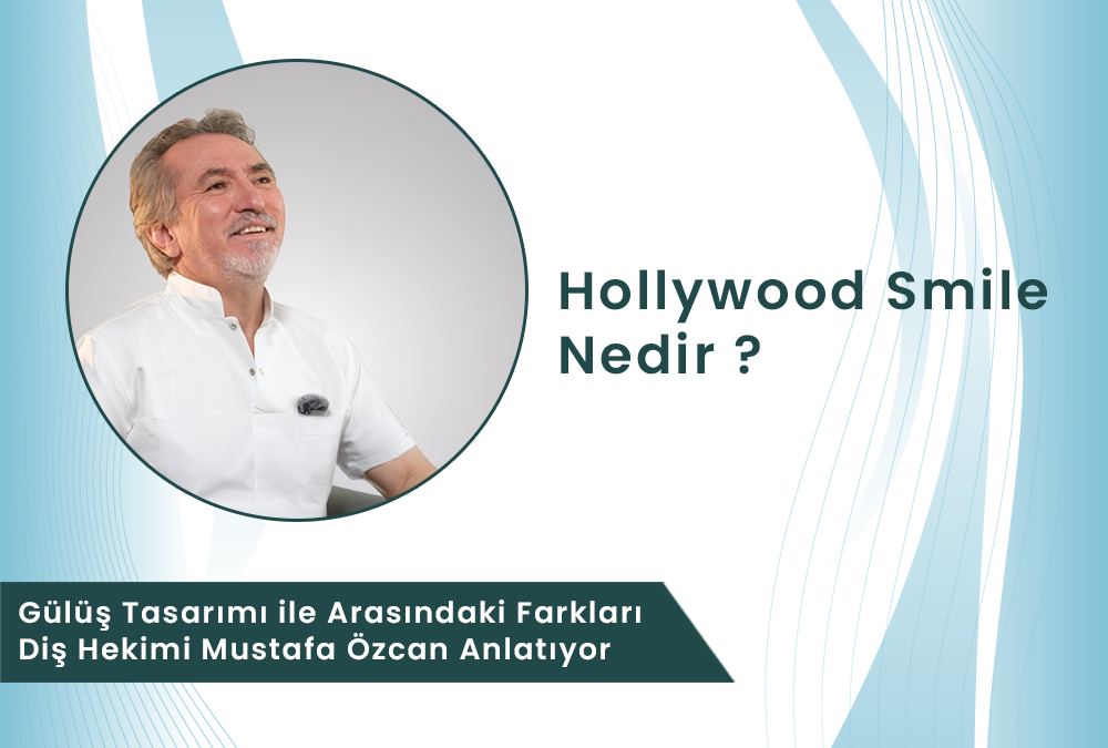 Denizli Diş Hekimi Mustafa Özcan kliniğinde; Hollywood smile estetiği ile kişiye özel, doğal gülüş tasarımı arasındaki temel estetik ve uygulama farklarının görsel karşılaştırması.