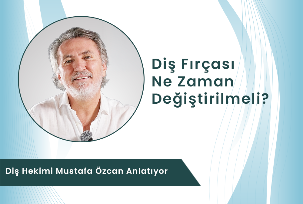Diş fırçasının ne zaman değiştirilmesi gerektiğini anlatan Diş Hekimi Mustafa Özcan