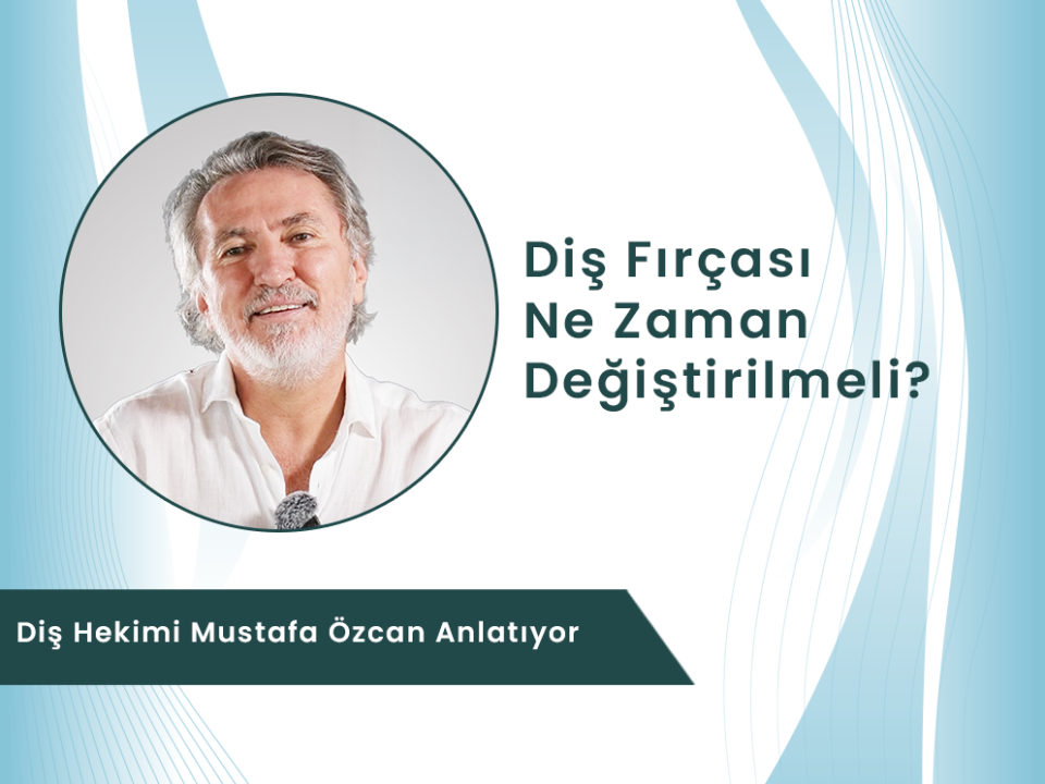 Diş fırçasının ne zaman değiştirilmesi gerektiğini anlatan Diş Hekimi Mustafa Özcan